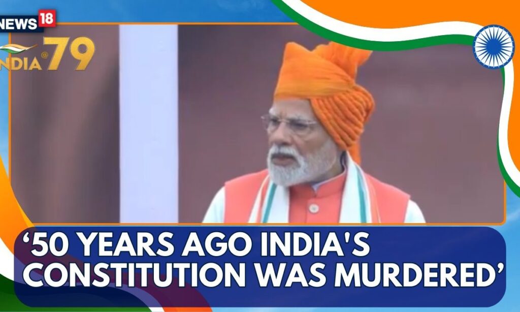"50 Years Ago India's Constitution Was Murdered" PM Invokes Emergency in Independence Day Speech