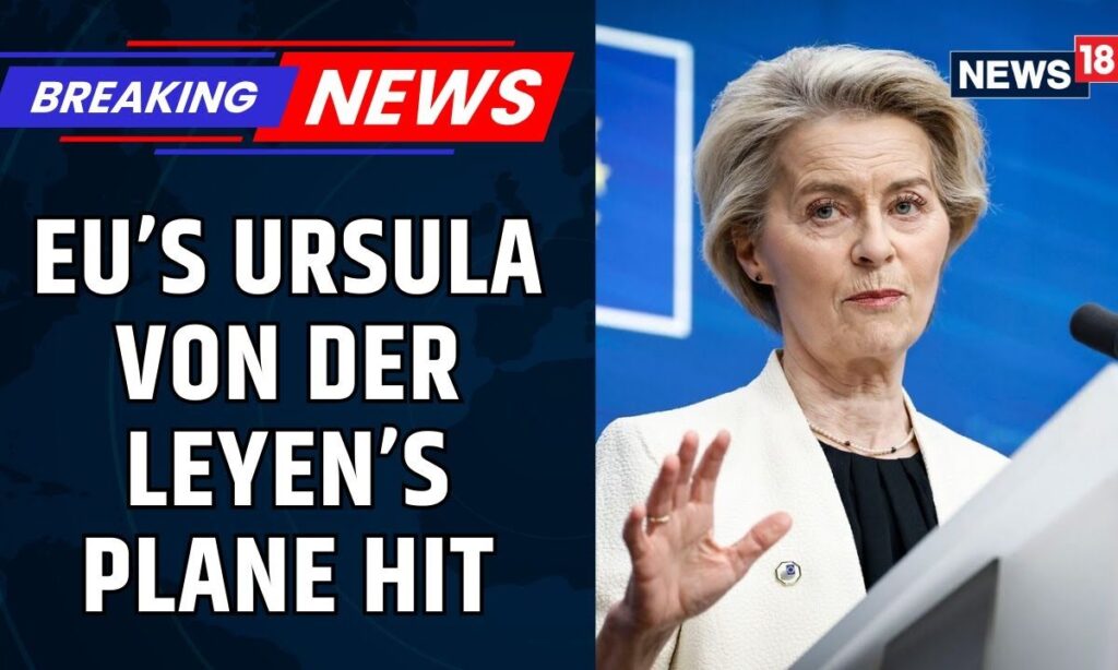 EU President Ursula Von Der Leyen's Plane Hit By Suspected Russian GPS Interference | News18