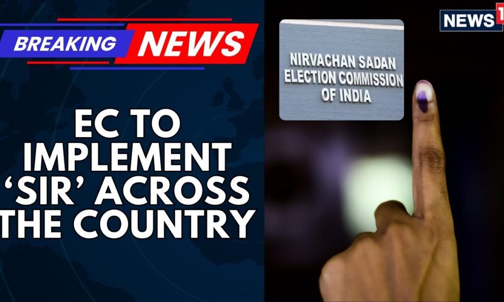 Election Commission To Implement SIR Across The Country Simultaneously, EC Sources Indicate | News18