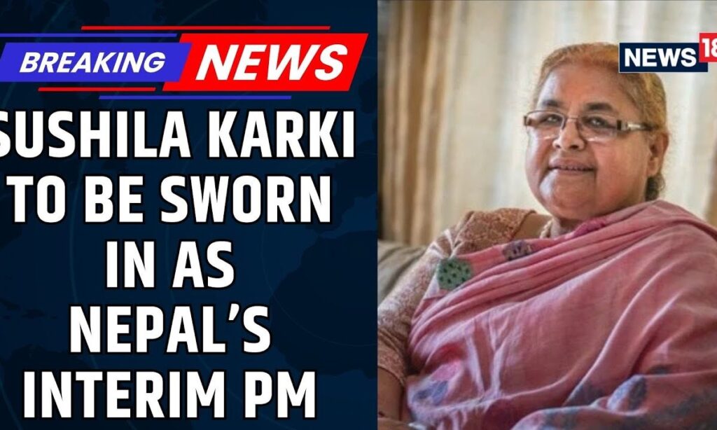 Sushila Karki To Be Sworn In As Nepal’s Interim PM Tonight, Cabinet Formation Underway | News18
