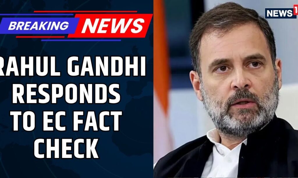 Rahul Gandhi Responds To ECI Fact-check, Says, CID Investigation Blocked By CEC | News18