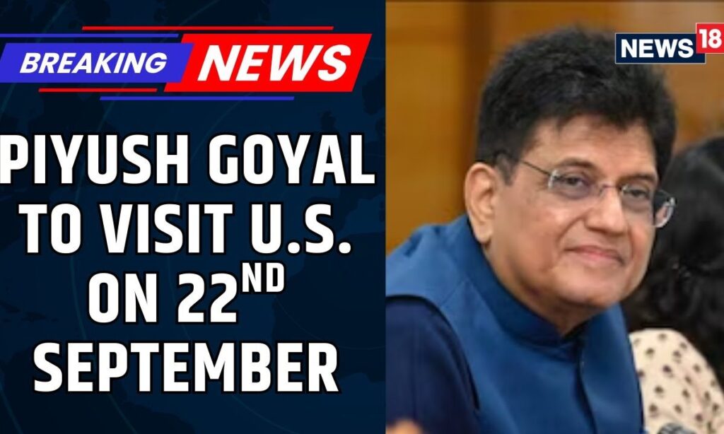Piyush Goyal Likely To Visit Washington Soon For Trade Talks Between US and India | News18