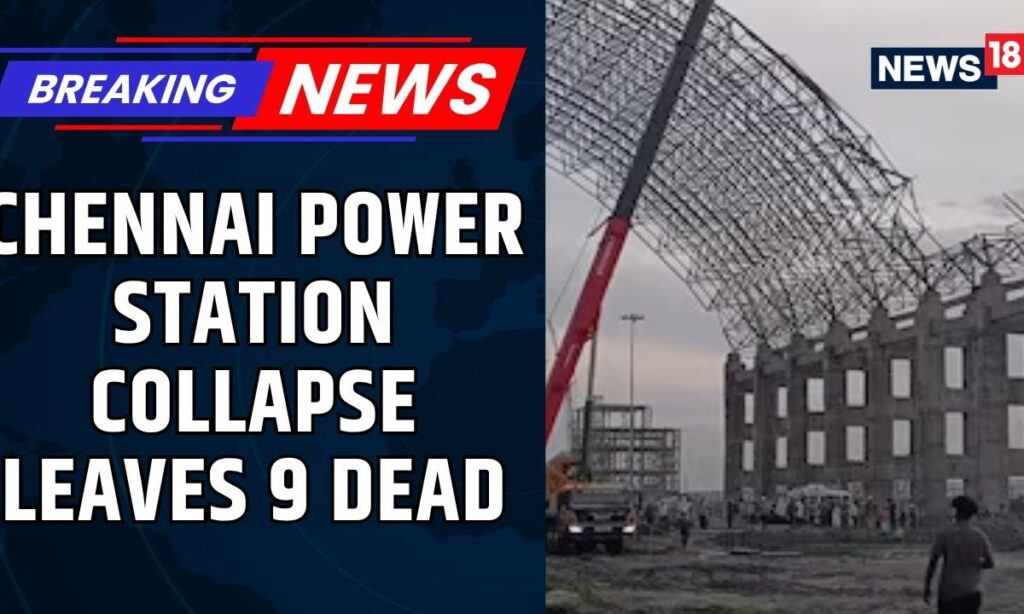 Arch Collapses At Chennai Power Station As 9 Migrant Workers From Assam Killed | News18