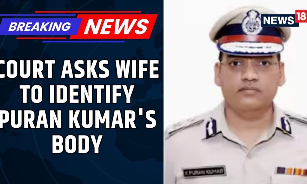 IPS Officer Suicide: Court Asks Wife To Identify Puran Kumar’s Body To Allow Postmortem | News18