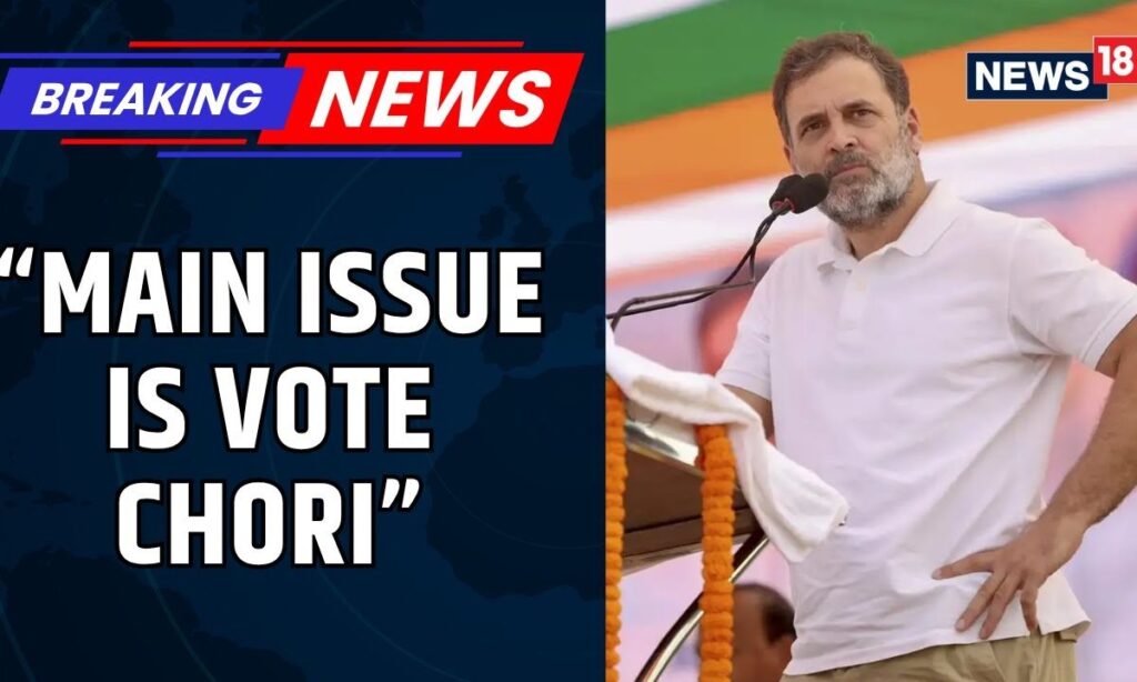 Rahul Gandhi Alleges Vote Theft In MP And Chhattisgarh, Names PM, Amit Shah 7 CEC | News18