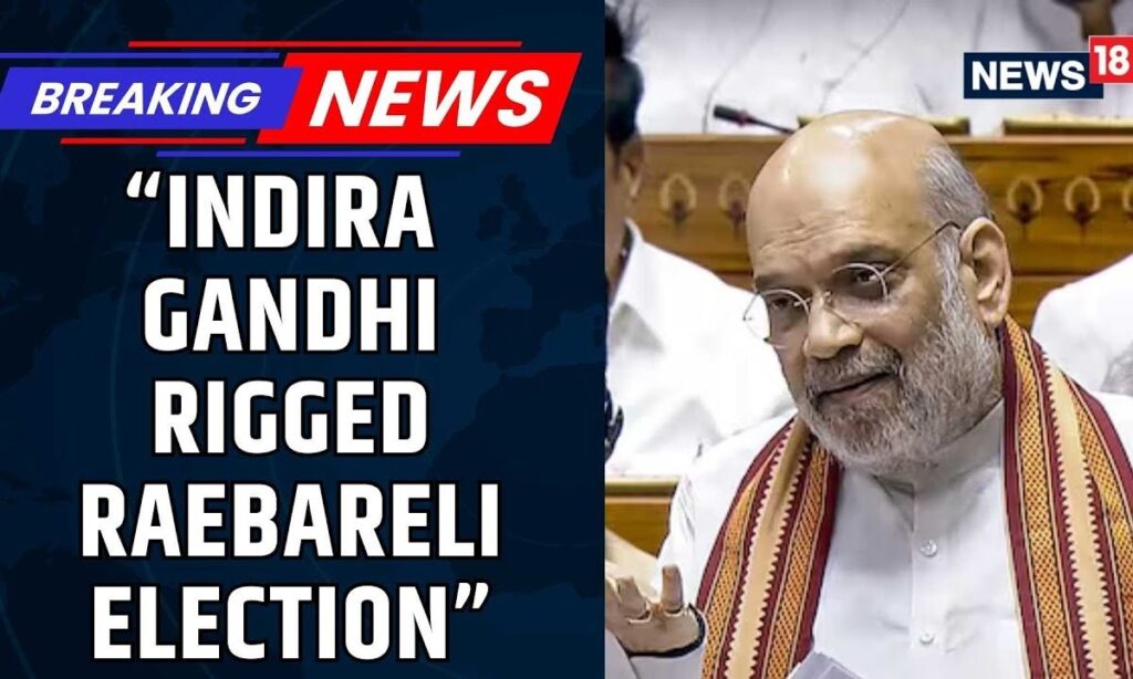HM Amit Shah Lambastes Indira Gandhi Over Raebareli Election Rigging | Congress Vs BJP | News18