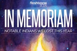 In Memoriam: Notable Indians We Lost This Year | GFX