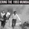 March 12, 1993: How The Mumbai Serial Blasts Changed India’s Financial Capital