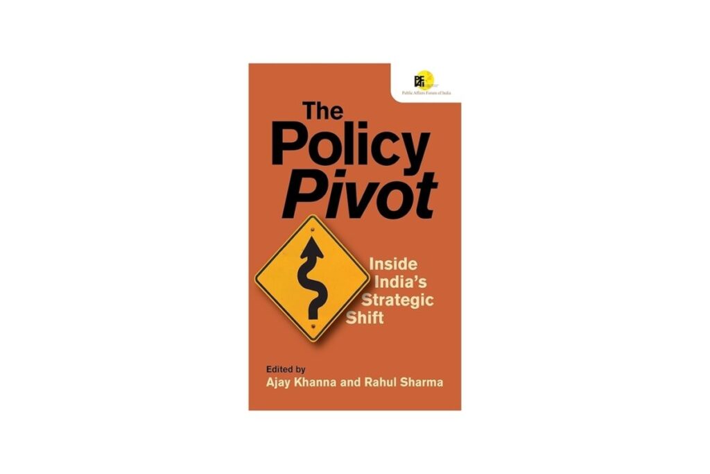 Book Review | The Policy Pivot: Inside India’s Strategic Shift