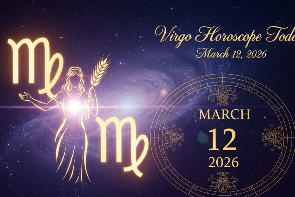 Virgo Horoscope Today, March 12, 2026
